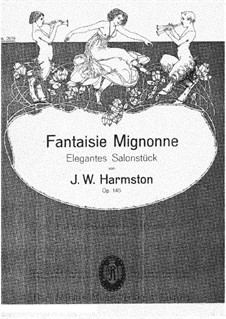 Fantasia Mignonne. Elegant Salon Piece, Op.145: Fantasia Mignonne. Elegant Salon Piece by J.W. Harmston