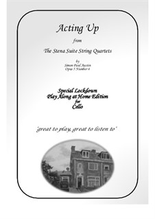 The Stena Suite. String Quartets, Op.5: No.4 Acting Up. Special Lock Down Edition – Cello play along at home by Simon Paul Austin