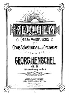 Requiem, for Soloists, Choir and Piano, Op.59: Requiem, for Soloists, Choir and Piano by George Henschel