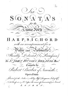 Six Sonatas for Piano (or Harpsihord), Violin and Cello, Op.1: Piano (or harpsihord) part by Robert Barber