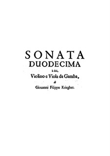 Sonata No.12 for Violin, Viola da Gamba and Basso Continuo: Sonata No.12 for Violin, Viola da Gamba and Basso Continuo by Johann Philipp Krieger