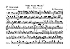 The Cake Walk for Cornet and Orchestra: Trombone I part by Louis-Philippe Laurendeau