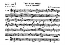 The Cake Walk for Cornet and Orchestra: Baritone horn part by Louis-Philippe Laurendeau