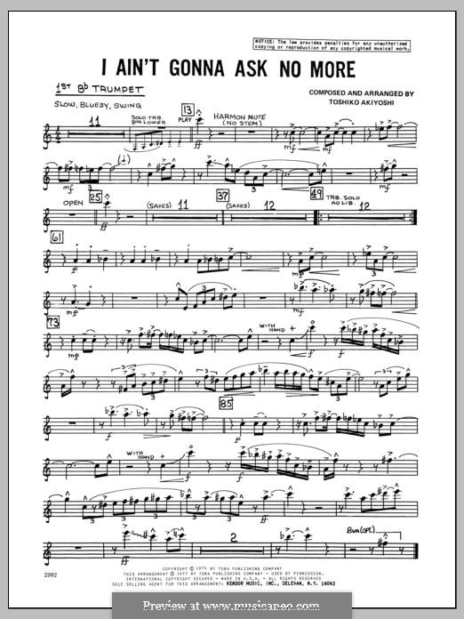 I Ain't Gonna Ask No More: 1st Bb Trumpet part by Toshiko Akiyoshi