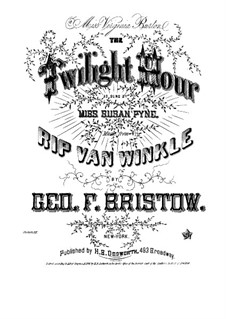 Rip Van Winkle, Op.22: The Twilight Hour, for voice and piano by George Frederick Bristow