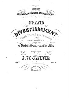 Grand Divertissement for Cello (or Violin, or Flute) and Piano Four Hands, Op.23: Piano part by Friedrich Wilhelm Grund