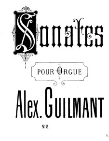 Organ Sonata No.8 in A Major, Op.91: Organ Sonata No.8 in A Major by Alexandre Guilmant