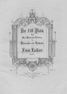 Psalm No.150 'Halleluja' for Male Choir and Orchestra, Op.117: Psalm No.150 'Halleluja' for Male Choir and Orchestra by Franz Paul Lachner