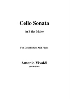 Six Cello Sonatas for Cello and Cembalo 'Le Clerc', Op.14: Cello Sonata No.4 in B flat major, for Double Bass and Piano, RV 45 by Antonio Vivaldi