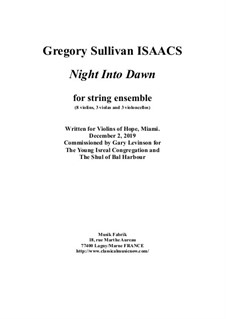 Night Into Dawn for string ensemble (44.3.3.0): Night Into Dawn for string ensemble (44.3.3.0) by Gregory Sullivan Isaacs