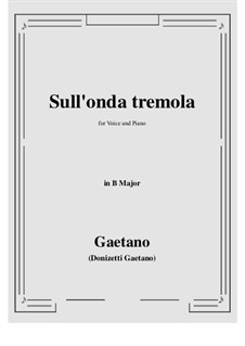 Sull'onda tremola: B Major by Gaetano Donizetti