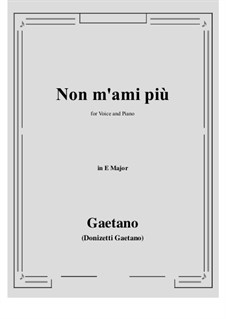 Non m'ami piu: E Major by Gaetano Donizetti