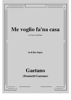 Me voglio fa 'na casa: B flat Major by Gaetano Donizetti