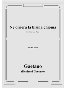 Ne ornera la bruna chioma: G flat Major by Gaetano Donizetti