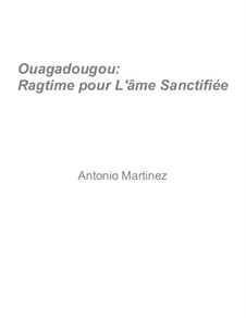 Rags of the Red-Light District, Nos.71-92, Op.2: No.72 Ouagadougou: Ragtime for the Sacrosanct Soul by Antonio Martinez
