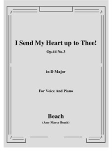 I Send My Heart up to Thee!, Op.44 No.3: D Major by Amy Marcy Beach