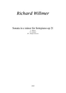 Sonata in e minor for Fortepiano, Op.21: Sonata in e minor for Fortepiano by Richard Willmer
