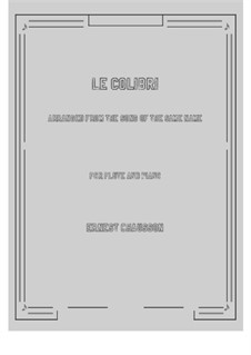Seven Melodies for Voice and Piano, Op.2: No.7 Le colibri, for flute and piano by Ernest Chausson