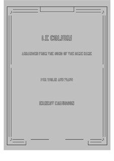 Seven Melodies for Voice and Piano, Op.2: No.7 Le colibri, for violin and piano by Ernest Chausson