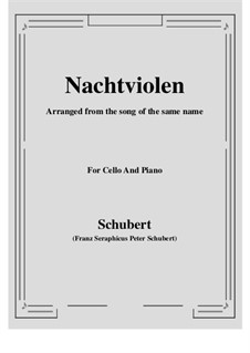 Nachtviolen (Dame's Violets), D.752: For Cello and Piano by Franz Schubert