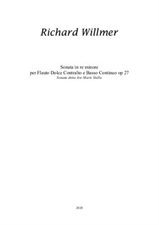 Sonata in d minor for Contralto Recorder and Continuo, Op.27: Sonata in d minor for Contralto Recorder and Continuo by Richard Willmer