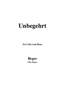 Unbegehrt: For Cello and Piano by Max Reger