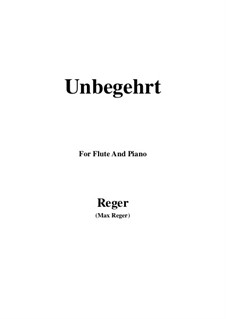 Unbegehrt: For Flute and Piano by Max Reger