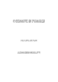 Il Pompeo: O cessate di piagarmi, for flute and piano by Alessandro Scarlatti