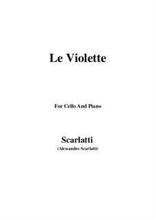 Le Violette: For Cello and Piano by Alessandro Scarlatti