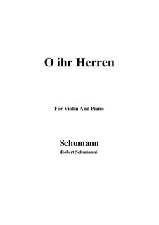 No.3 O, ihr Herren (O you Lords): For violin and piano by Robert Schumann