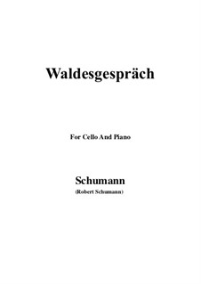 No.3 Waldesgespräch (In the Forest): For Cello and Piano by Robert Schumann