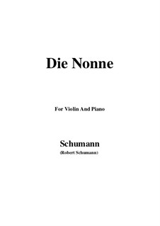 Die Nonne: For Violin and Piano by Robert Schumann