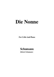 Die Nonne: For Cello and Piano by Robert Schumann