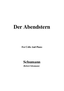 No.1 Der Abendstern (The Evening Star): For Cello and Piano by Robert Schumann