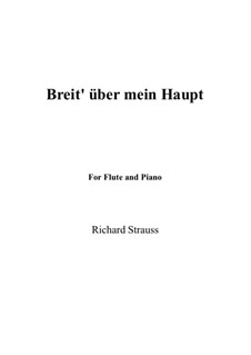 No.2 Breit' über mein Haupt: For flute and piano by Richard Strauss