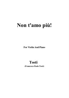 Non T'Amo Più: For Violin and Piano by Francesco Paolo Tosti