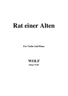 Book IV: No.41 Rat einer Alten, for Violin and Piano by Hugo Wolf
