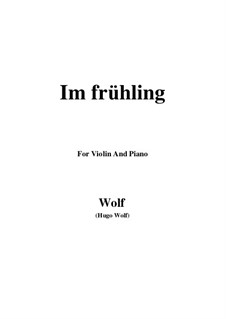 Book II: No.13 Im frühling, for Violin and Piano by Hugo Wolf