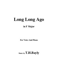 Long, Long Ago: F Major by Thomas Haynes Bayly