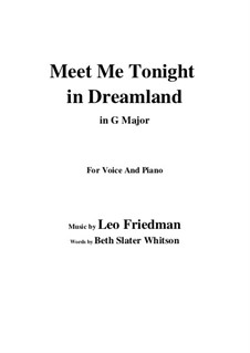 Meet Me Tonight in Dreamland: G Major by Leo Friedman