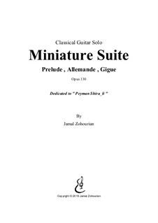 Miniature Suite: Prelude, Allemande, Gigue, Op.130: Complete set by Jamal Zohourian