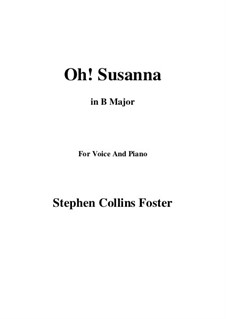 Oh! Susanna: B Major by Stephen Collins Foster