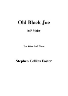 Old Black Joe: F Major by Stephen Collins Foster