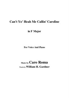 Can't Yo' Heah Me Callin' Caroline: F Major by Caro Roma