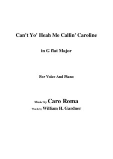 Can't Yo' Heah Me Callin' Caroline: G flat Major by Caro Roma