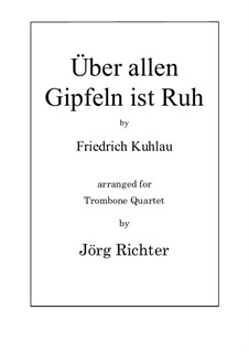 Über allen Gipfeln ist Ruh for Trombone Quartet: Über allen Gipfeln ist Ruh for Trombone Quartet by Friedrich Kuhlau