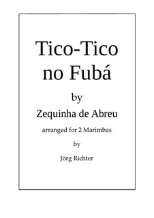 Tico-Tico no fubá: For two Marimbas by Zequinha de Abreu