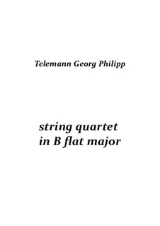 String quartet B dur: String quartet B dur by Georg Philipp Telemann