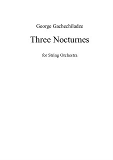Nocturnes for String Orchestra: Nocturnes for String Orchestra by George Gachechiladze