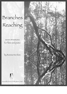 Branches Reaching, for flute and piano: Branches Reaching, for flute and piano by Bonnie McAlvin